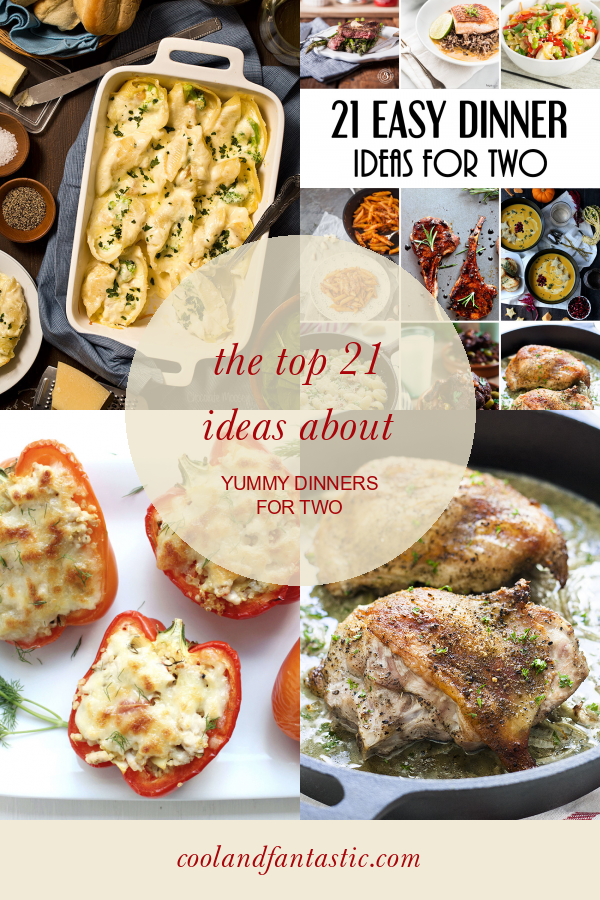 The top 21 Ideas About Yummy Dinners for Two Home, Family, Style and